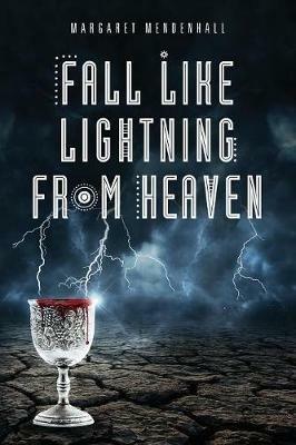 Fall Like Lightning from Heaven - Margaret Mendenhall - cover