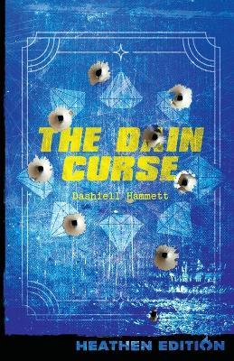 The Dain Curse (Heathen Edition) - Dashiell Hammett - cover
