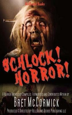 Schlock! Horror! - Bret McCormick - cover