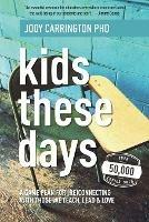 Kids These Days: A Game Plan For (Re)Connecting With Those We Teach, Lead, & Love - Jody Carrington - cover