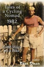 Tales of A Cycling Nomad 1982: 3,500 Miles on a Bike