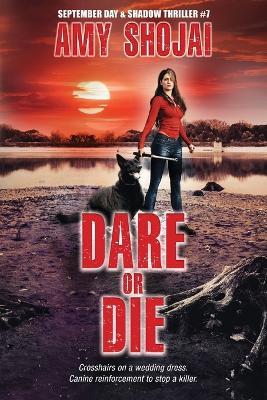 Dare Or DIe: A Dog Lover's Crime Thriller Suspense - Amy Shojai - cover