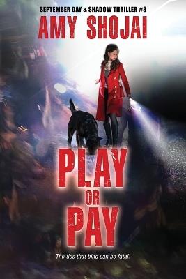 Play Or Pay: A Dog Lover's Crime Thriller Suspense - Amy Shojai - cover