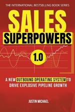 Sales Superpowers: A New Outbound Operating System To Drive Explosive Pipeline Growth