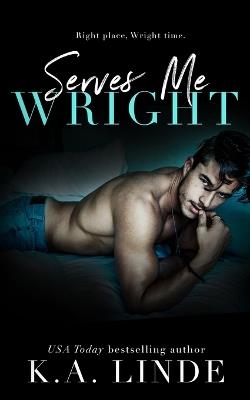 Serves Me Wright - K A Linde - cover