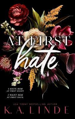 At First Hate (Special Edition Hardcover) - K A Linde - cover
