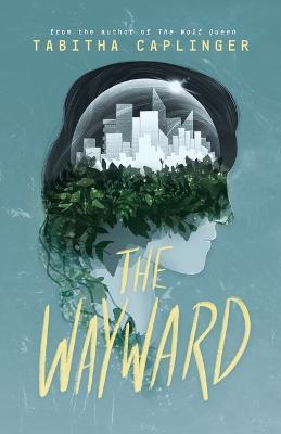 The Wayward - Tabitha Caplinger - cover