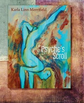 Psyche's Scroll - Karla Linn Merrifield - cover