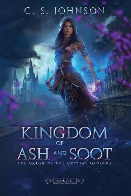 Kingdom of Ash and Soot - C S Johnson - cover