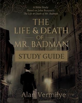 The Life and Death of Mr. Badman Study Guide - Alan Vermilye - cover