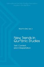 New Trends in Qur'nic Studies: Text, Context, and Interpretation