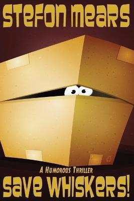 Save Whiskers!: A Humorous Thriller - Stefon Mears - cover