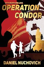 Operation Condor: With Death and Love
