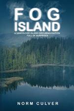 Fog Island: A Vancouver Island Circumnavigation Full of Surprises