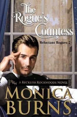 The Rogue's Countess: The Reluctant Rogues - Monica Burns - cover