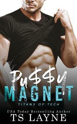 Pu$$y Magnet: A Very Naughty RomCom - Ts Layne - cover