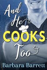 And He Cooks Too