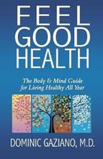 Feel Good Health: The Body & Mind Guide to Living Healthy All Year