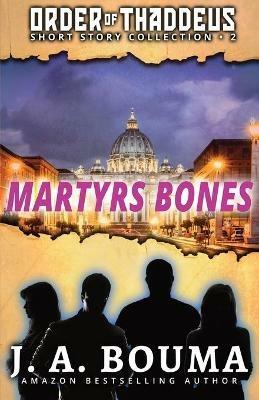 Martyrs Bones - J Bouma - cover