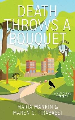 Death Throws a Bouquet: A Rev and Rye Mystery - Maria Mankin,Maren C Tirabassi - cover