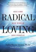 Radical Loving: One God, One World, One People