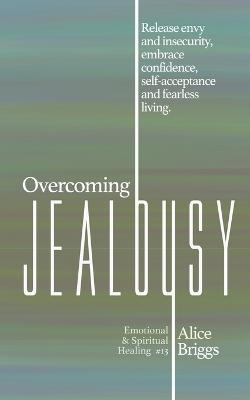 Overcoming Jealousy - Alice Briggs - cover