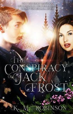The Conspiracy of Jack Frost - K M Robinson - cover