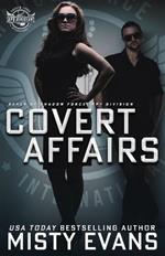 Covert Affairs: A Thrilling Military Romance in the SEALs of Shadow Force: Spy Division Series, Book 4: A Thrilling Military Romance in the SEALs of Shadow Force: Spy Division Series, Book 4: A Thrilling Military Romance in the SEALs of Shadow Force: Spy Division Series,
