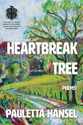 Heartbreak Tree: Poems - Pauletta Hansel - cover