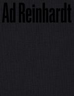 Ad Reinhardt: Color Out of Darkness: Curated by James Turrell