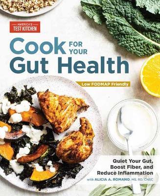 Cook For Your Gut Health: Quiet Your Gut, Boost Fiber, and Reduce Inflammation  - America's Test Kitchen - cover