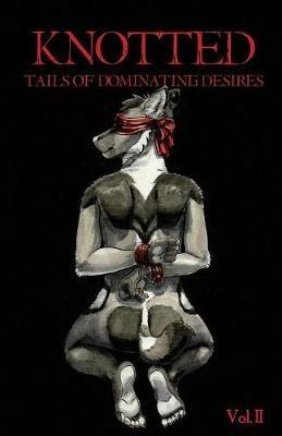 Knotted: Tails of Dominating Desires - Jonathan W Thurston,Tj Minde - cover