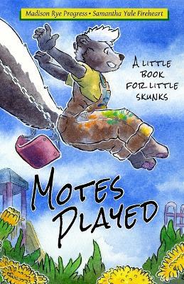 Motes Played - Madison Rye Progress,Samantha Yule Fireheart - cover