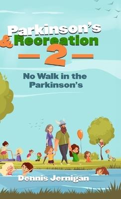 Parkinson's & Recreation 2: No Walk in the Parkinson's - Dennis Jernigan - cover