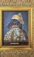 Dachshund Days: More Than Just Pets - Norman Badler,Virginia Badler - cover