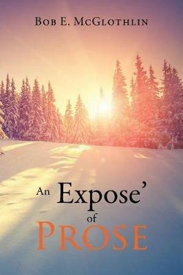 An Expose of Prose - Bob E McGlothlin - cover