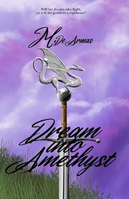 Dream Into Amethyst - M de Armas - cover