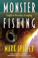 Monster Fishing: Caught in the Ethics of Angling