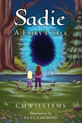 Sadie: A Fairy's Tale - C M Williams - cover
