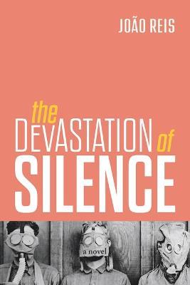 The Devastation of Silence - Joâo Reis - cover
