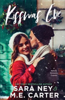 Kissmas Duet: A Grumpy Sunshine Holiday Office Romance: McGinnis Agency Holidays - Sara Ney,M E Carter - cover