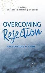 Overcoming Rejection: One Scripture at a Time
