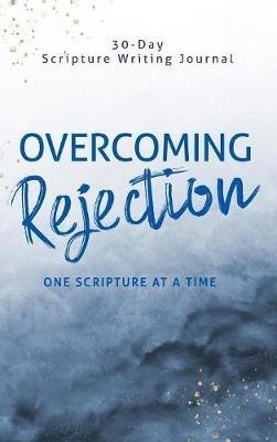 Overcoming Rejection: One Scripture at a Time - Athena C Shack - cover