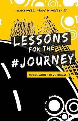 Lessons for the Journey: Young Adult Devotional - Paula Blackwell,Kymone Hinds,Philip Wesley - cover