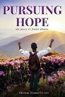 Pursuing Hope: The Story of Justin Hanna