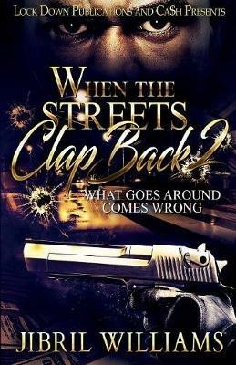 When the Streets Clap Back 2: What Goes Around Comes Wrong - Jibril Williams - cover