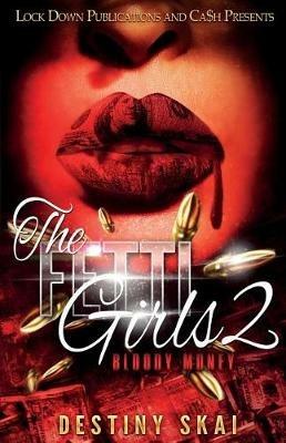 The Fetti Girls 2: Bloody Money - Destiny Skai - cover