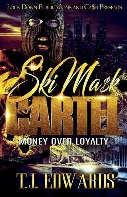 Ski Mask Cartel: Money Over Loyalty - Tj Edwards - cover