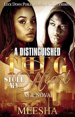 A Distinguished Thug Stole My Heart: G and Nova - Meesha - cover