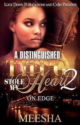 A Distinguished Thug Stole My Heart 2: On Edge - Meesha - cover